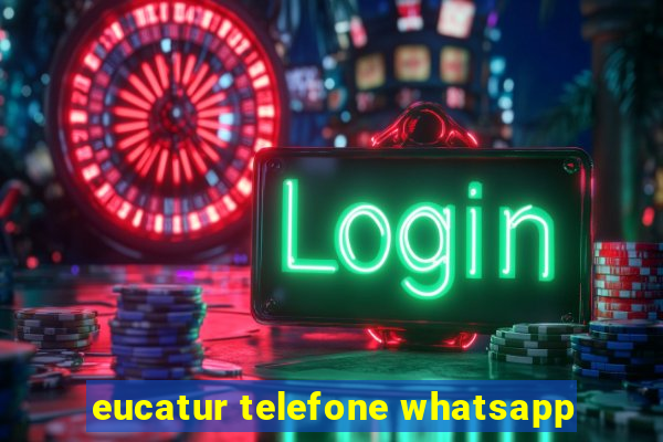 eucatur telefone whatsapp